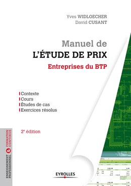 Manuel de l'étude de prix - Entreprises du BTP - Yves Widloecher, David Cusant - Editions Eyrolles