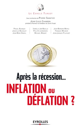 Après la récession...  inflation ou déflation  ? - Jean-Louis Chambon, Pierre Sabatier, Le Cercle Turgot - Editions Eyrolles