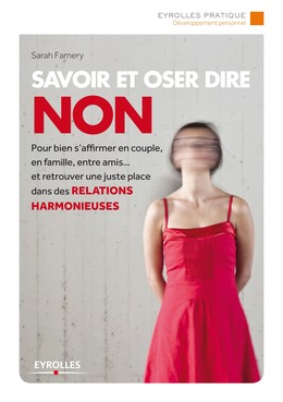 Savoir et oser dire non - Sarah Famery - Editions Eyrolles