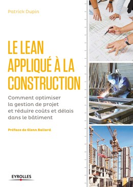 Le LEAN appliqué à la construction - Patrick Dupin - Editions Eyrolles