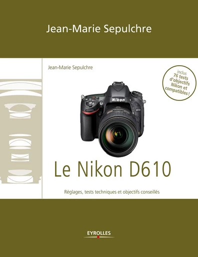 Le Nikon D610 - Jean-Marie Sepulchre - Eyrolles