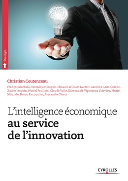 L'intelligence économique au service de l'innovation - Collectif Eyrolles, Christian Coutenceau - Editions Eyrolles