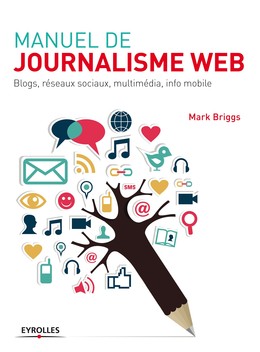 Manuel de journalisme web - Mark Briggs - Editions Eyrolles