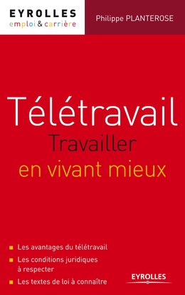 Télétravail - Travailler en vivant mieux - Philippe Planterose - Editions Eyrolles