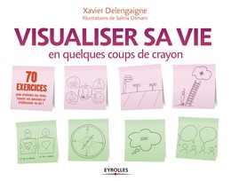 Visualiser sa vie en quelques coups de crayon - Xavier Delengaigne, Salma Otmani - Editions Eyrolles