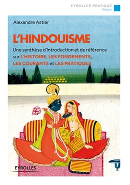 L'hindouisme - Alexandre Astier - Editions Eyrolles
