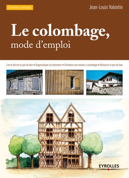 Le colombage, mode d'emploi - Jean-Louis Valentin - Editions Eyrolles