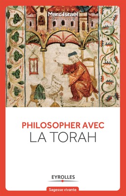 Philosopher avec la Torah - Marc Israël - Editions Eyrolles