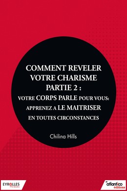 Comment révéler votre charisme - Partie 2 - Chilina Hills - Editions Eyrolles