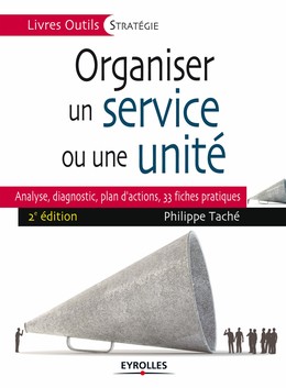 Organiser un service ou une unité - Philippe Taché - Editions Eyrolles