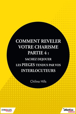 Comment relever votre charisme - Partie 4 - Chilina Hills - Editions Eyrolles