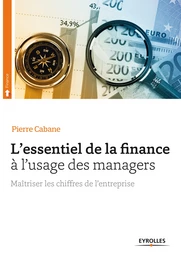 L'essentiel de la finance à l'usage des managers - Pierre Cabane - Editions Eyrolles