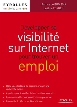 Développer sa visibilité sur Internet pour trouver un emploi - Laëtitia Ferrer - Editions Eyrolles