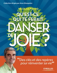 Qu'est-ce qui te ferait danser de joie ?