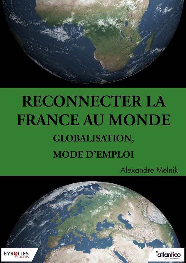 Reconnecter la France au monde - Alexandre Melnik - Editions Eyrolles