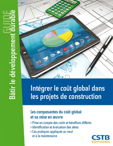 Intégrer le coût global dans les projets de construction - Gérard Seguin, Orlando Catarina - CSTB