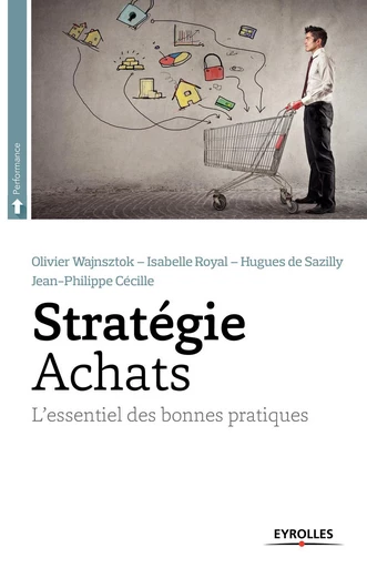 Stratégie achats - Jean-Philippe Cécille, Hugues de Sazilly, Isabelle Royal, Olivier Wajnsztok - Eyrolles