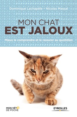 Mon chat est jaloux - Nicolas Massal, Dominique Lachapèle - Editions Eyrolles
