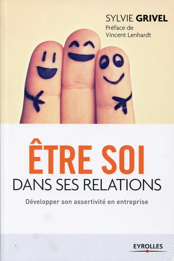 Etre soi dans ses relations - Sylvie Grivel - Editions Eyrolles