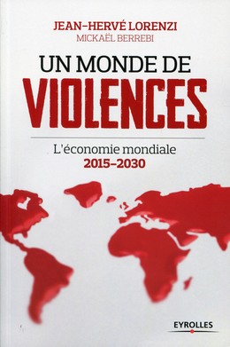 Un monde de violences - Mickaël Berrebi, Jean-Hervé Lorenzi - Editions Eyrolles