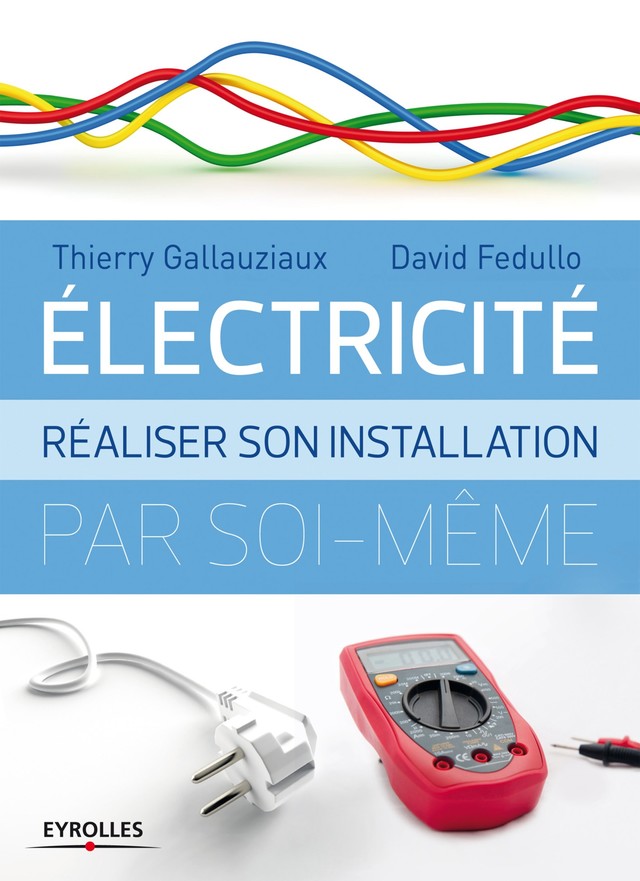 Electricité - Thierry Gallauziaux, David Fedullo - Editions Eyrolles