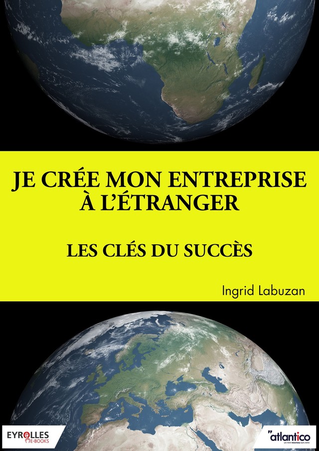 Je crée mon entreprise à l'étranger - Les clés du succès - Ingrid Labuzan - Editions Eyrolles