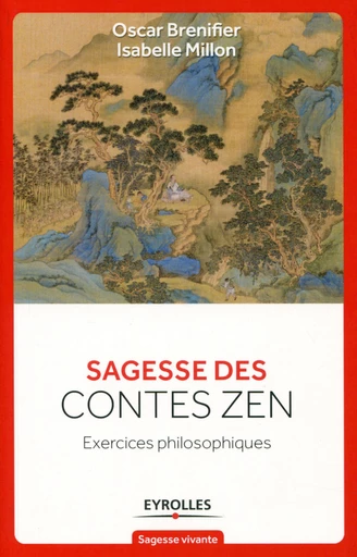 Sagesse des contes Zen - Isabelle Millon, Oscar Brenifier - Editions Eyrolles