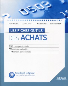 Les fiches outils des achats - Bertrand Debatte, Maud Brochot, Olivier Audino, Bruno Broucke - Editions Eyrolles