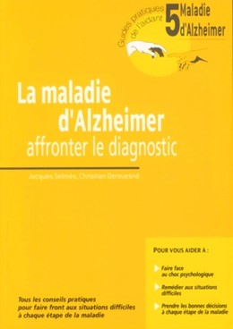 La maladie d'Alzheimer - Volume 5 - Affronter le diagnostic - Jacques Selmès, Christian Derouesné - John Libbey