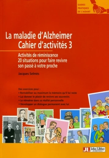 La maladie d'Alzheimer - Cahier d'activités 3 - Jacques Selmès - JLE