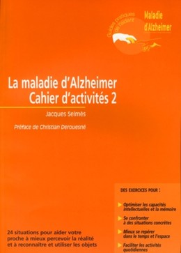 La maladie d'Alzheimer - Cahier d'activités - Volume 2 - Jacques Selmès, Elisabeth Péteul - John Libbey