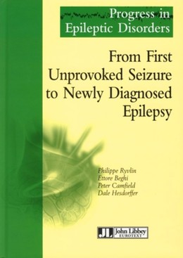 From First Unproved Seizure to Newly Diagnosed Epilepsy - Philippe Ryvlin, Ettore Beghi, Peter Camfield, Dale Hesdorffer - John Libbey