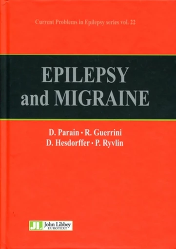 Epilepsy and Migraine - Dominique Parain, Renzo Guerrini, Dale Hesdorffer, Philippe Ryvlin - JLE