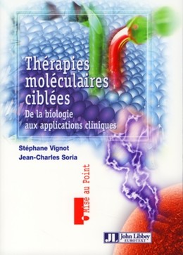 Thérapies moléculaires ciblées - Stéphane Vignot, Jean-Charles Soria - John Libbey