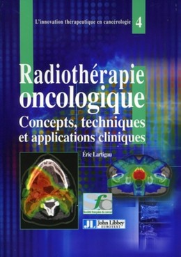La radiothérapie oncologique - Eric Lartigau - John Libbey