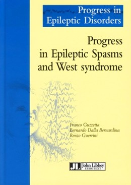 Progress in Epileptic Spasms and West syndrome - Francesco Guzzetta, Bernardo Dalla Bernadina, Renzo Guerrini - John Libbey