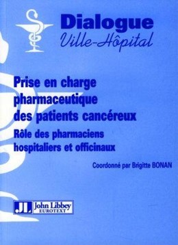 Prise en charge pharmaceutique des patients cancéreux - Brigitte Bonan - John Libbey