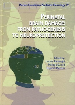 Perinatal Brain Damage - From Pathogenesis to Neuroprotection - Luca A. Ramenghi, Philippe Evrard, Eugenio Mercuri - John Libbey