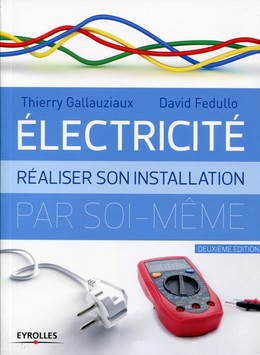 Electricité - David Fedullo, Thierry Gallauziaux - Editions Eyrolles