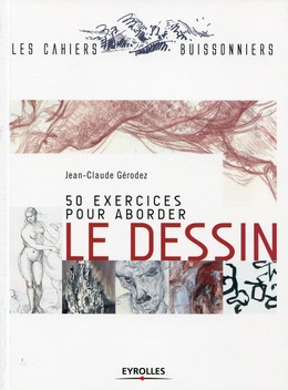 50 exercices pour aborder le dessin - Jean-Claude Gérodez - Editions Eyrolles