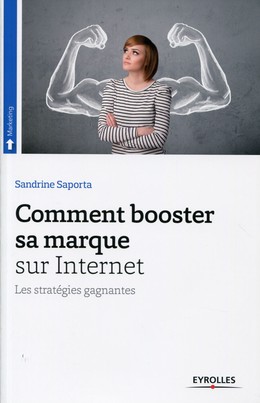 Comment booster sa marque sur Internet - Sandrine Saporta - Editions Eyrolles