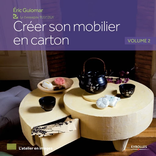 Créer son mobilier en carton - Volume 2 - Eric Guiomar - Editions Eyrolles