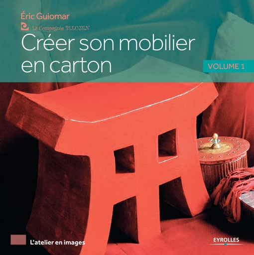 Créer son mobilier en carton - Volume 1 - Eric Guiomar - Editions Eyrolles