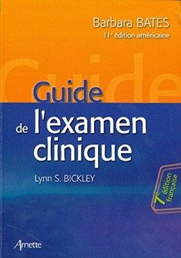 Guide de l'examen clinique - Barbara Bates, Lynn S. Bickley - John Libbey