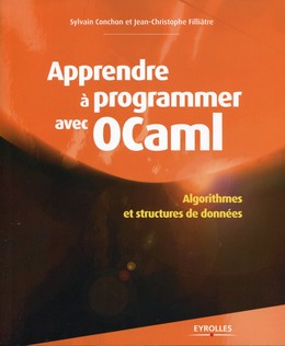 Apprendre à programmer avec OCaml - Jean-Christophe Filliâtre, Sylvain Conchon - Editions Eyrolles