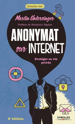 Anonymat sur Internet - Martin Untersinger - Editions Eyrolles