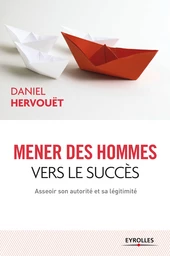 Mener des hommes vers le succès