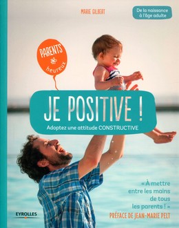 Je positive ! - Marie Gilbert - Editions Eyrolles