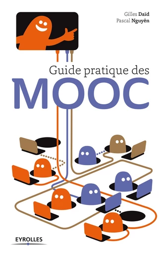 Guide pratique des MOOC - Gilles Daïd, Pascal Nguyên - Editions Eyrolles