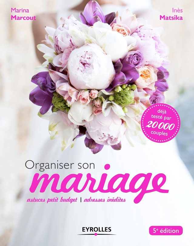 Organiser son mariage - Marina Marcout, Inès Matsika - Editions Eyrolles